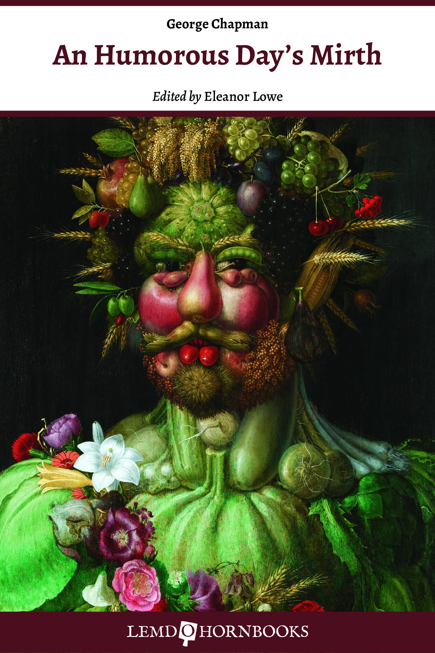 LEMDO Hornbook cover for An Humorous Dayʼs Mirth. The cover image is Vertumnus by Giuseppe Arcimboldo, a painting of a man composed of fruits and vegetables.