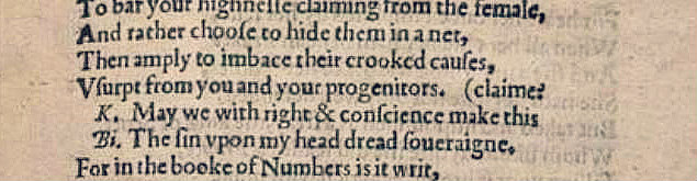 
                        Scan of an early modern book. Modernized version of relevant section reads: K. May we with right and conscience make this claim? Claim? is prefaced by ( and is typed at the end of the line above, over make this.
                     
