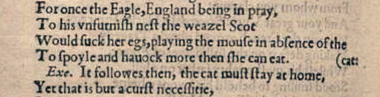 
                        Scan of an early modern book. Modernized version of relevant section reads: Would suck her eggs, playing the mouse in absence of the cat: Cat: is prefaced by ( and is typed at the end of the line below, underneath of the.
                     