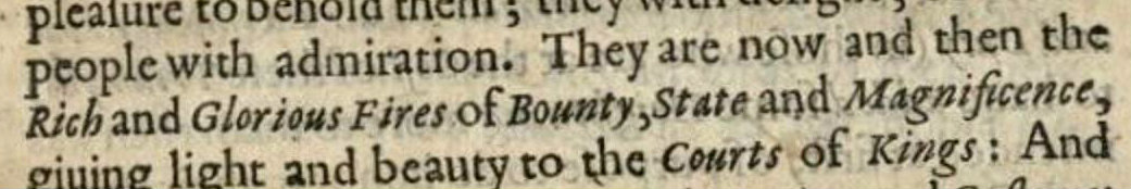 Modernized version of text reads: They are now and then the Rich and Glorious Fires of Bounty, State, and Magnificence. Rich, Glorious, Fires, Bounty, State, and Magnificence are all italicized and have capitalized first letters.